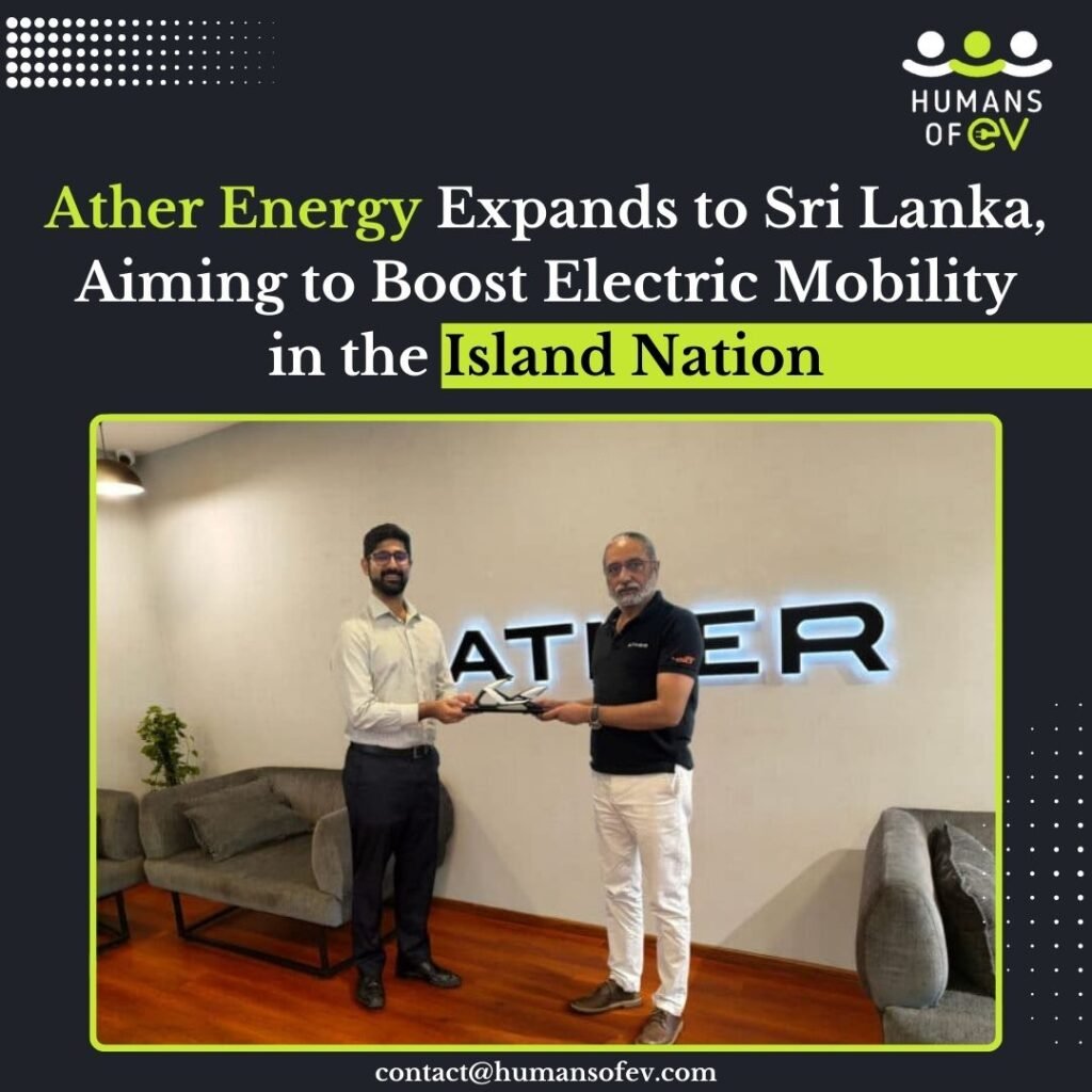 Ather Energy Expands to Sri Lanka, Aiming to Boost Electric Mobility in the Island Nation