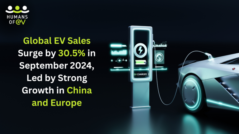 Global EV Sales Surge by 30.5% in September 2024, Led by Strong Growth in China and Europe
