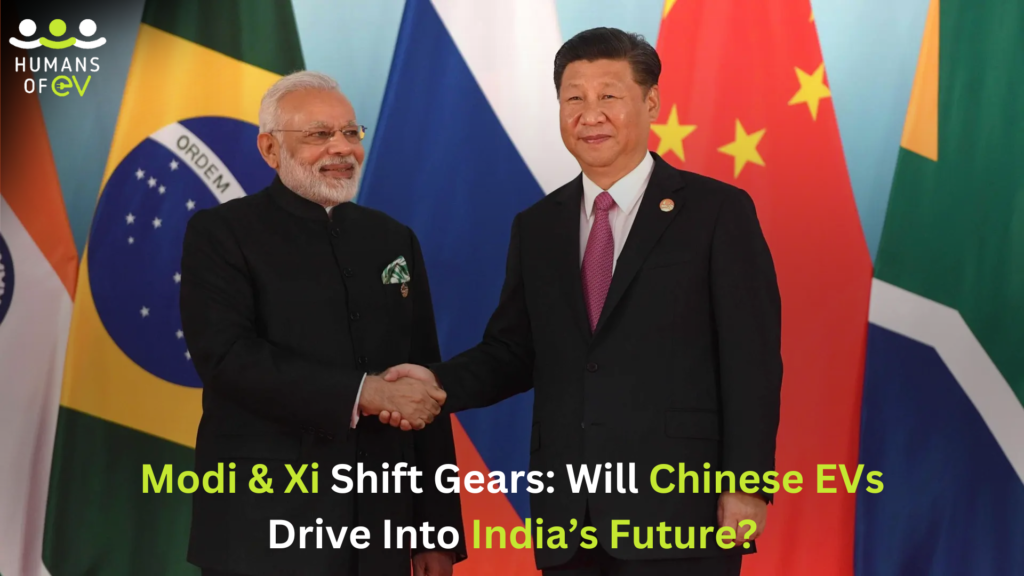 Modi and Xi’s meeting at BRICS sparks optimism for Chinese EV makers entering India’s market. Could this usher in affordable, long-range EVs and boost India's charging infrastructure?