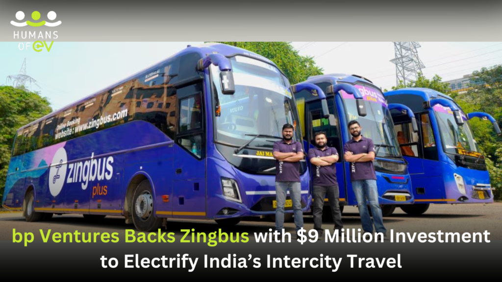 bp Ventures Backs Zingbus with $9 Million Investment to Electrify India’s Intercity Travel